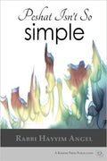 Peshat Isn't So Simple: Essays on Developing a Religious Methodology to Bible Study - Book - Rabbi Hayyim Angel