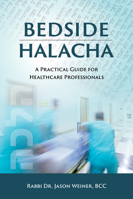 Bedside Halacha: A Practical Guide for Healthcare Professionals (Pre-Order)