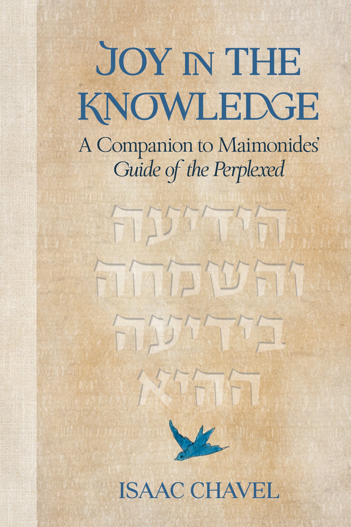 Joy in the Knowledge: A Companion to Maimonides’ Guide of the Perplexed (Pre-Order)