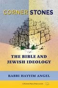 Cornerstones: The Bible and Jewish Ideology - Book - Rabbi Hayyim Angel