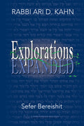 Explorations Expanded (Bereishit) - Book - Rabbi Ari D. Kahn