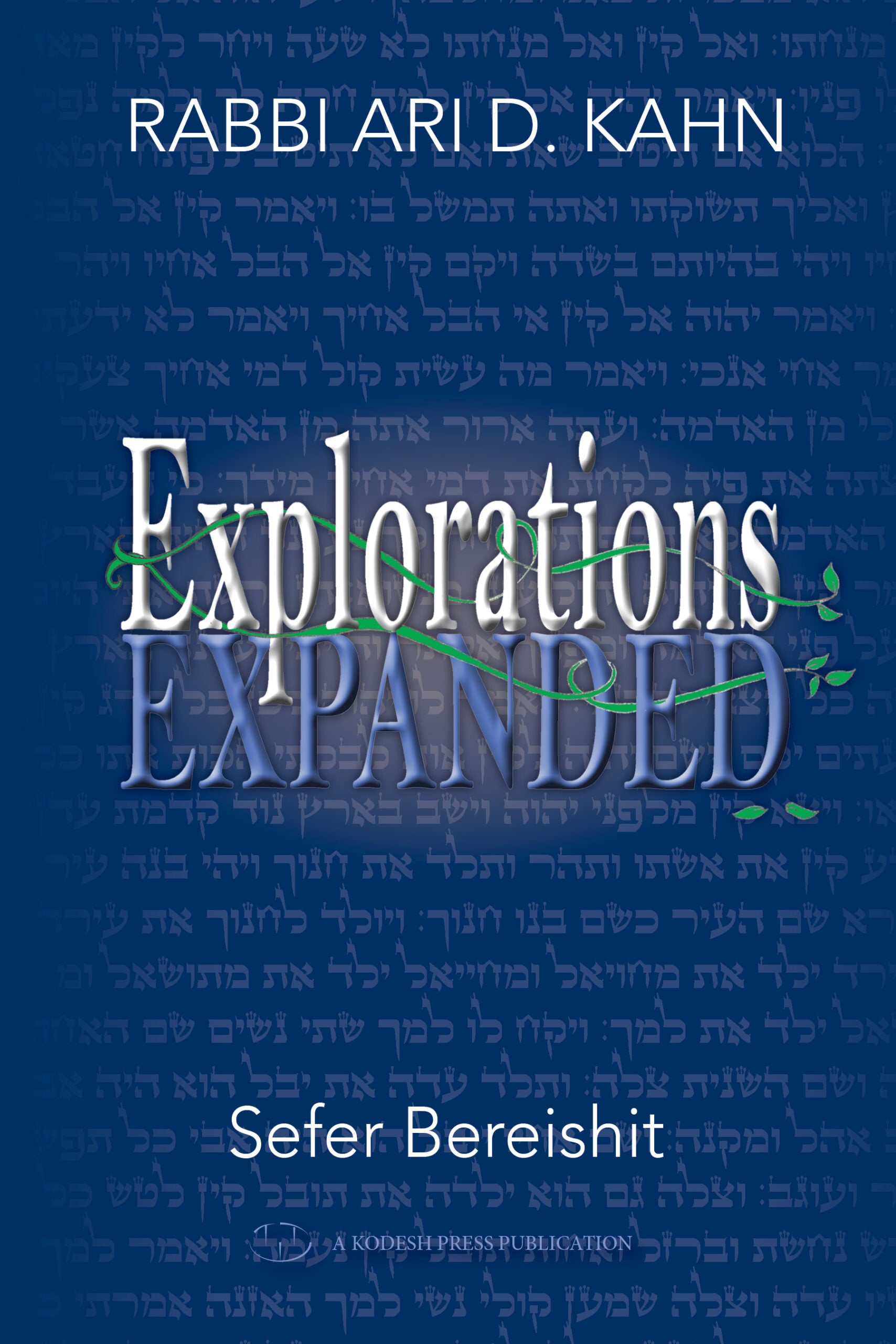 Explorations Expanded (Bereishit) - Book - Rabbi Ari D. Kahn