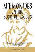 Maimonides on the Book of Exodus: Rambam on Sefer Shemoth - Book - Alec Goldstein