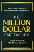 The Million - Dollar Part - Time Job: Making a Living, Making a Life - Book - Kodesh Press
