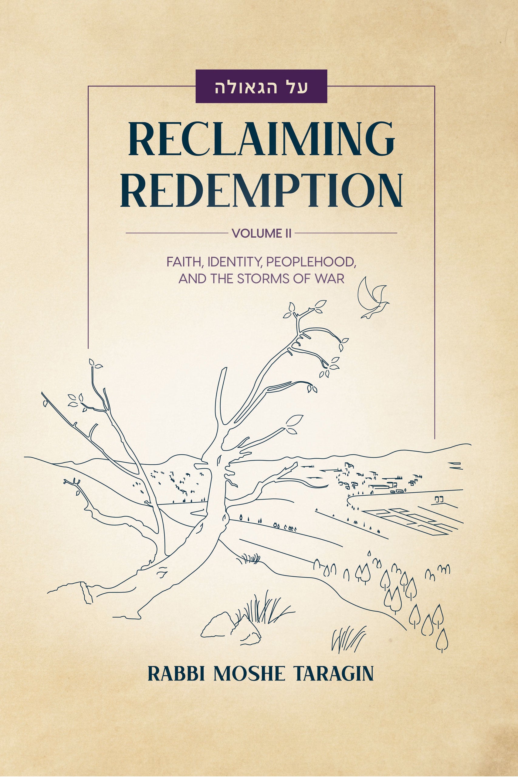 Reclaiming Redemption, Volume II: Faith, Identity, Peoplehood, and the Storms of War - Book - Rabbi Moshe Taragin