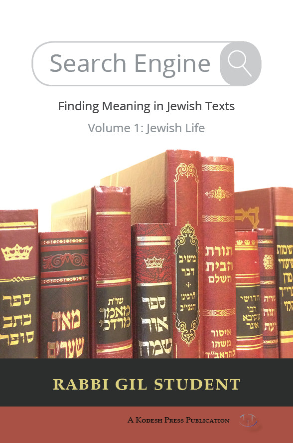 Search Engine: Finding Meaning in Jewish Texts (Volume 1: Jewish Life) - Book - Rabbi Gil Student