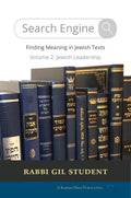 Search Engine: Finding Meaning in Jewish Texts (Volume 2: Jewish Leadership) - Book - Rabbi Gil Student