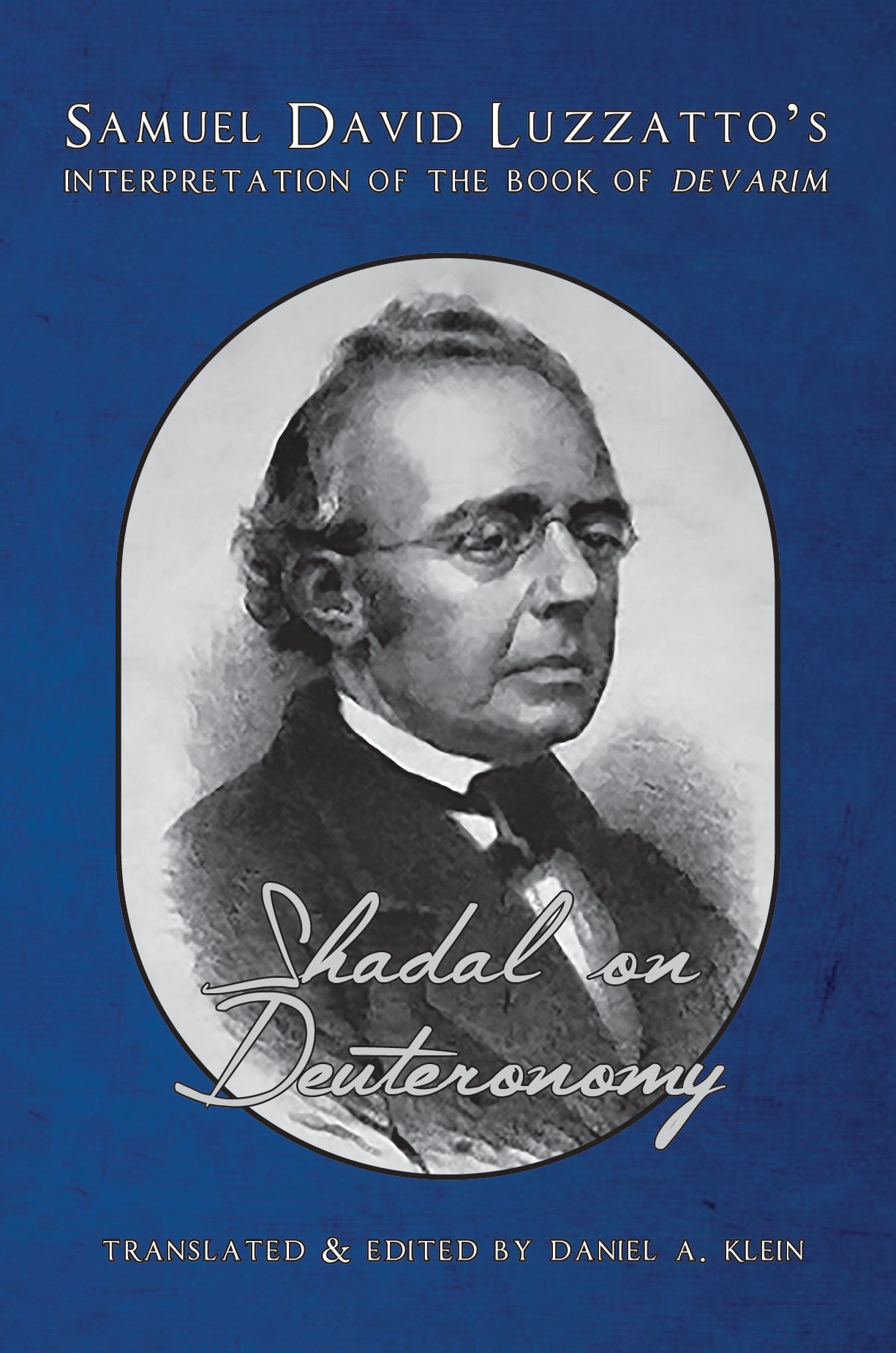 Shadal on Deuteronomy: Samuel David Luzzatto's Interpretation of the Book of Devarim (Shadal on the Torah) (Pre-Order)